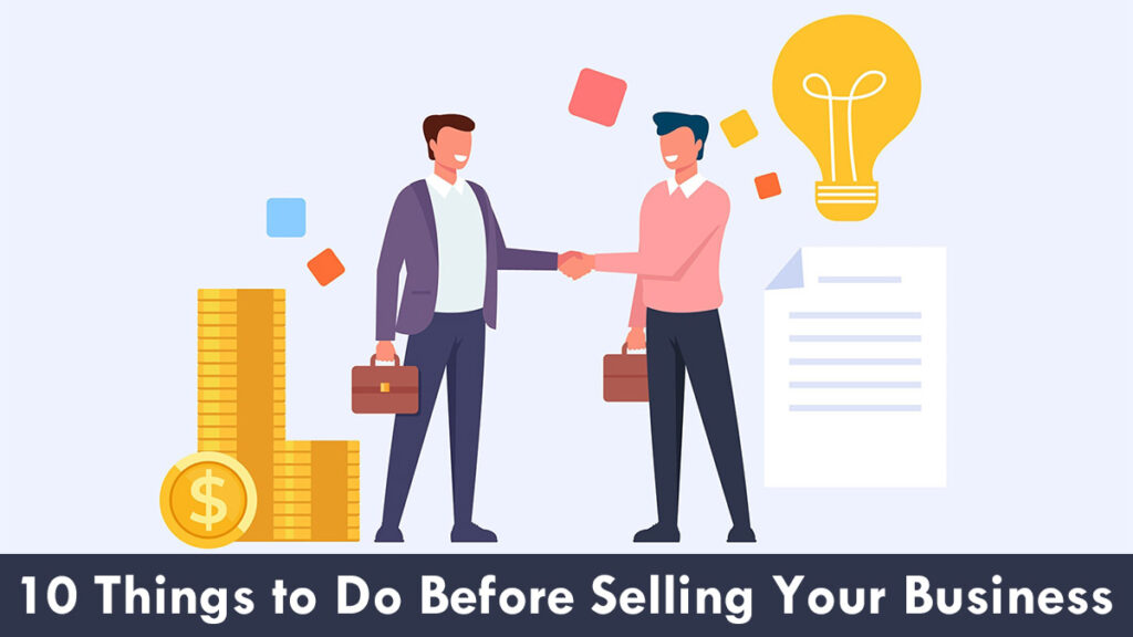 10 Things To DO Before Selling Your Business