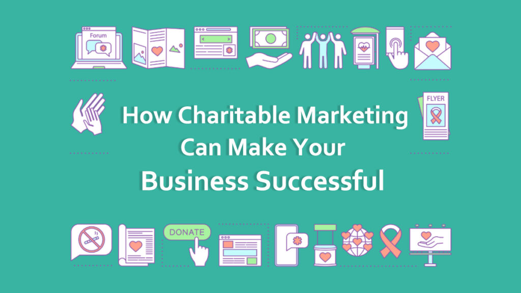 Charitable marketing supports business