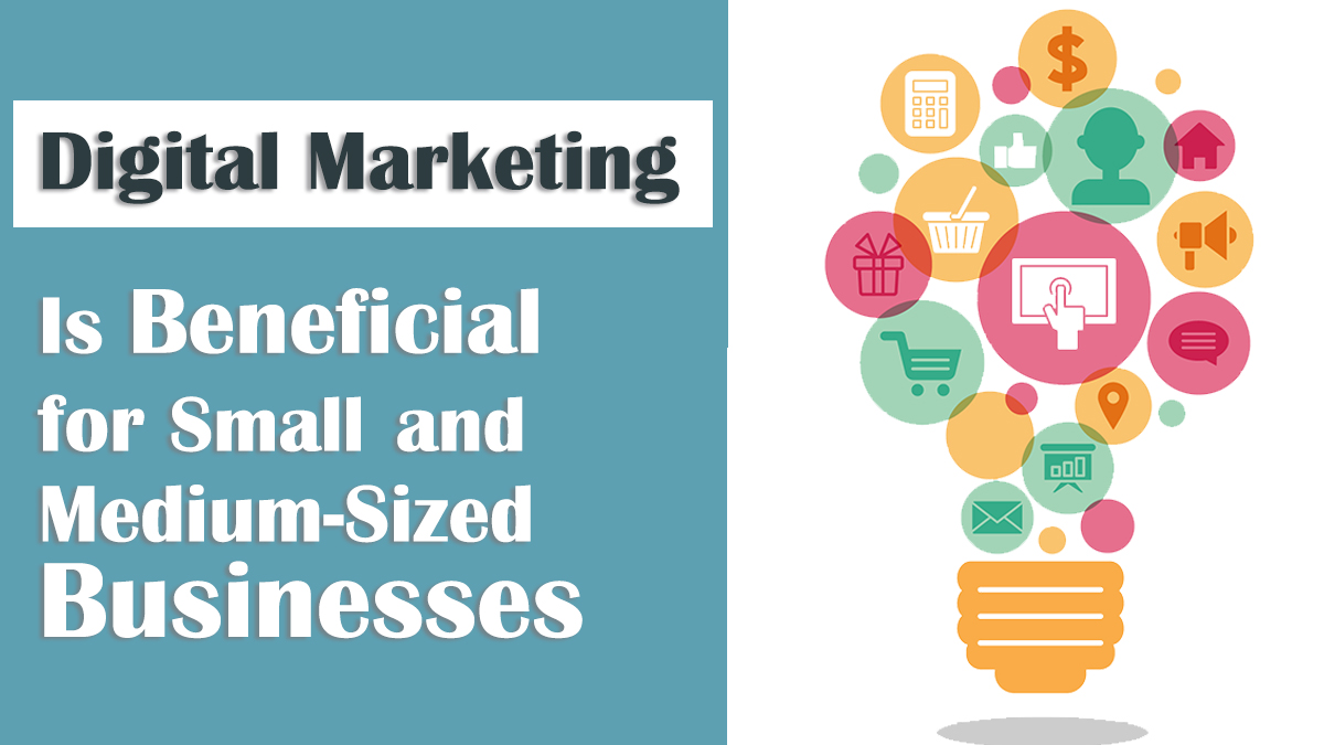 Benefits Of Digital Marketing For Small Businesses - Adosy